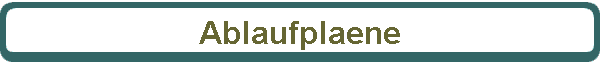 Ablaufplaene