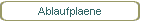 Ablaufplaene