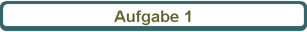 Aufgabe 1