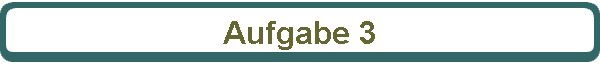 Aufgabe 3