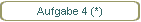 Aufgabe 4 (*)