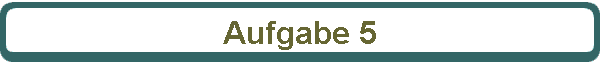 Aufgabe 5