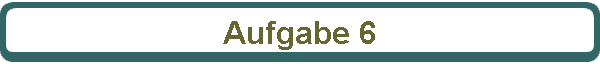 Aufgabe 6