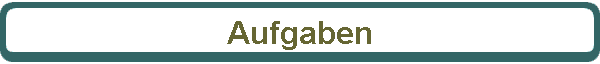 Aufgaben