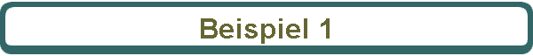 Beispiel 1