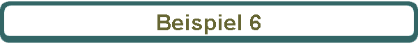 Beispiel 6