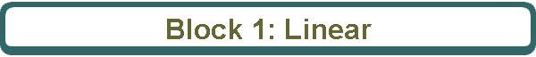 Block 1: Linear