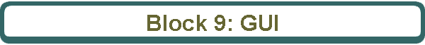Block 9: GUI