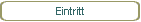 Eintritt