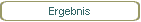 Ergebnis