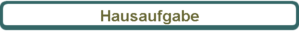 Hausaufgabe