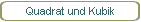 Quadrat und Kubik