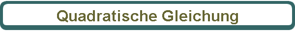 Quadratische Gleichung